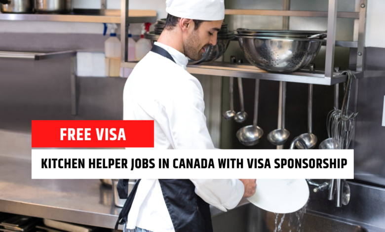 Kitchen Helper Jobs in Canada with Visa Sponsorship
